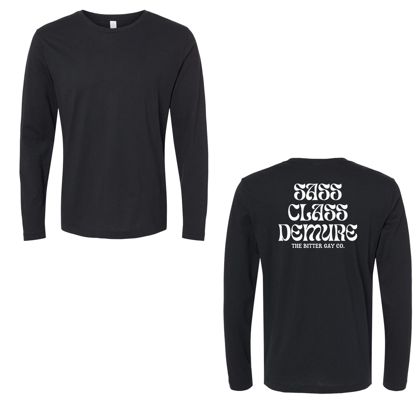 The Bitter Gay - Sass Class Demure - Unisex Soft Long Sleeve - The Bitter Gay Co.
